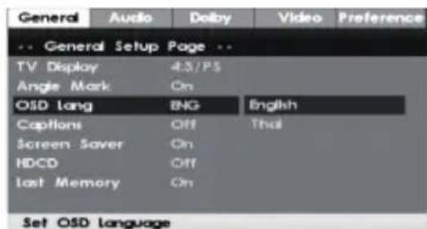 General Audio Dolby Video Preference -- General Setup Page -- TV Display 4.3/PS Angle Mark On OSD Lang ENG English Captions Off Thai Screen Saver On HDCD Off Last Memory On Set OSD Language