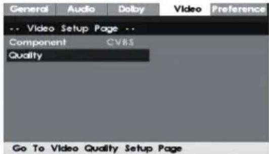 General Audio Dolby Video Preference -- Video Setup Page -- Component CVBS Quality Go To Video Quality Setup Page