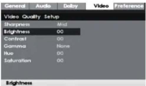 General Audio Dolby Video Preference Video Quality Setup Sharpness Mid Brightness 00 Contrast 00 Gamma None Hue 00 Saturation 00 Brightness