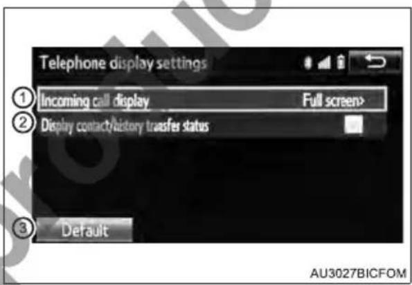 Telephone display settings ① Incoming call display Full screen> ② Display contact/history transfer status ③ Default AU3027BICFOM