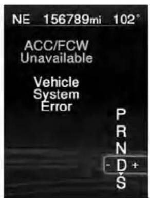 NE 156789mi 102° ACC/FCW Unavailable Vehicle System Error P R N - D + S