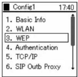 Config1 17:40 1. Basic Info 2. WLAN 3. WEP 4. Authentication 5. TCP/IP 6. SIP Outb Proxy