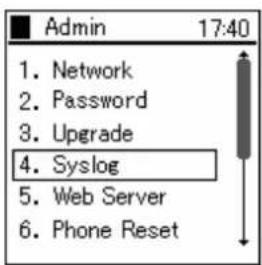 Admin 17:40 1. Network 2. Password 3. Upgrade 4. Syslog 5. Web Server 6. Phone Reset