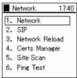 Network 17:40 1. Network 2. SIP 3. Network Reload 4. Certs Manager 5. Site Scan 6. Ping Test