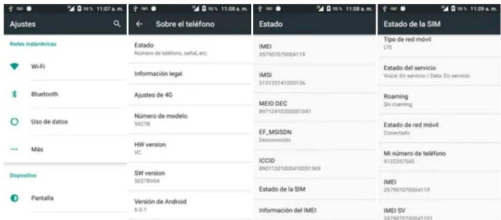 Ajustes Redes inatámbricas Wi-Fi Bluetooth Uso de datos Más Dispositivo Pantalla Estado Número de teléfono, señal, etc. Información legal Ajustes de 4G Número de modelo 50278 HW version VC SW version 50278V04 Versión de Android s.0.1 Sobre el teléfono Estado IMEI 357907070004119 IMSI 310120141005736 MEID DEC 89712410300001043 EF_MSISDN Desconocido ICCID 89011201000410051368 Estado de la SIM Información del IMEI Estado de la SIM Tipo de red móvil LTE Estado del servicio Valor: En servicio / Data: En servicio Roaming En roaming Estado de red móvil Conectado Mi número de teléfono 9132387545 IMEI 357907070004119 IMEI SV 3579070700041101