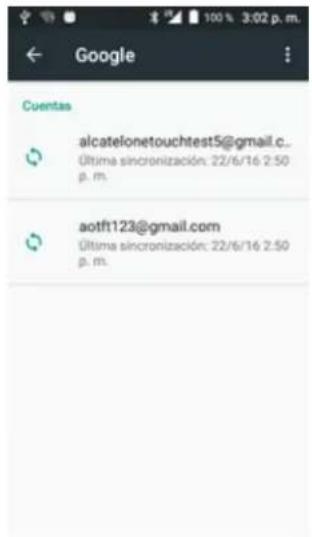Google Cuentas alcatelonetouchtest5@gmail.c.. Ultima sincronización: 22/6/16 2:50 p. m. aotft123@gmail.com Ultima sincronización: 22/6/16 2:50 p. m.