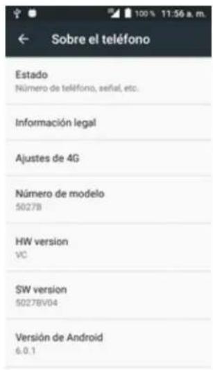 Sobre el teléfono Estado Número de teléfono, señal, etc. Información legal Ajustes de 4G Número de modelo 50278 HW version VC SW version 50278V04 Versión de Android 6.0.1