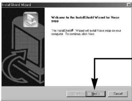 InstallShield Wizard Welcome to the InstallShield Wizard for Voice yopp The InstallShield® Wizard will install Voice yopp on your computer. To continue, click Next. < Back Next > Cancel