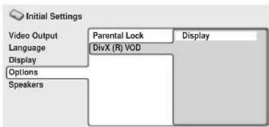 Initial Settings Video Output Language Display Options Speakers Parental Lock DivX (R) VOD Display