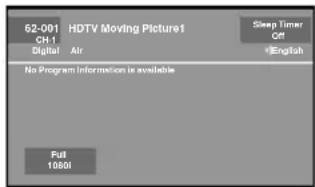 62-001 HDTV Moving Picture1 CH-1 Digital Air Sleep Timer Off English No Program Information is available Full 1080t