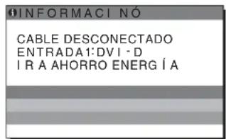 INFORMACI NÓ CABLE DESCONECTADO ENTRADA1:DVI -D IR A AHORRO ENERG ÍA