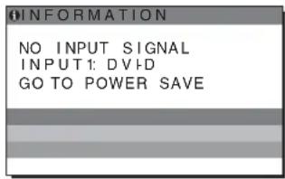 INFORMATION NO INPUT SIGNAL INPUT1: DVD GO TO POWER SAVE