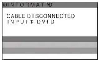 INFORMATINO CABLE DISCONNECTED INPUT1: DVD