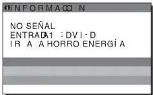 INFORMACO N NO SEÑAL ENTRADA1 : DVI - D IR A A HORRO ENERGÍA