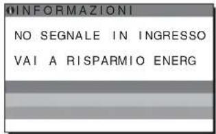 INFORMAZIONI NO SEGNALE IN INGRESSO VAI A RISPARMIO ENERG