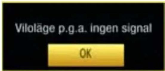 Viloläge p.g.a. ingen signal OK