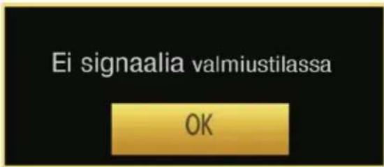 Ei signaalia valmiustilassa OK