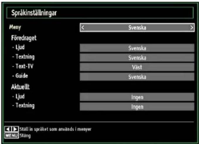 Språkinställningar Meny Svenska Föredraget - Ljud Svenska - Textning Svenska - Text-TV Väst - Guide Svenska Aktuellt - Ljud Ingen - Textning Ingen Stall in språket som används i menyer MENU Stäng