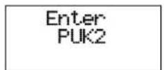 ERICSSON GF388 - Enter PUK2 is displayed - 1