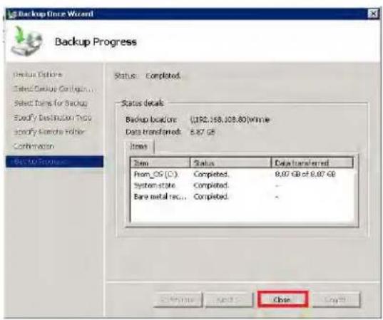 Backup Once Wizard Backup Progress Status: Completed. Status details Backup location: (JF2.168.103.80)while Data transferred: 6.87 GB Items Item Status Data transferred From OS (C:) Completed 8.87 GB of 8.87 GB System state Completed - Bare metal rec... Completed - Close OK Cancel Cancel