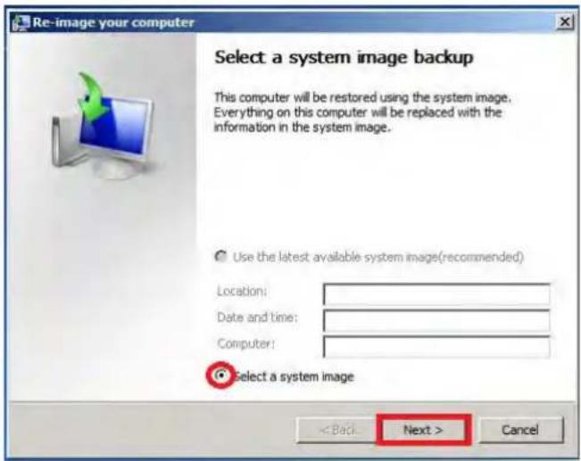 Re-image your computer Select a system image backup This computer will be restored using the system image. Everything on this computer will be replaced with the information in the system image. Use the latest available system image(recommended) Location: Date and time: Computer: Select a system image Cancel
