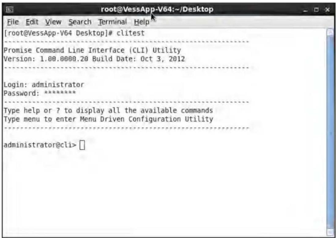 [root@VessApp-V64 Desktop]# clitest Promise Command Line Interface (CLI) Utility Version: 1.00.0000.20 Build Date: Oct 3, 2012 Login: administrator Password: ******** Type help or ? to display all the available commands Type menu to enter Menu Driven Configuration Utility administrator@cli>