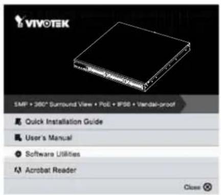VIVOTEK SMP + 360° Surround View + PoE + IPSB + Vandal-proof Quick Installation Guide User's Manual Software Utilities Acrobat Reader Close