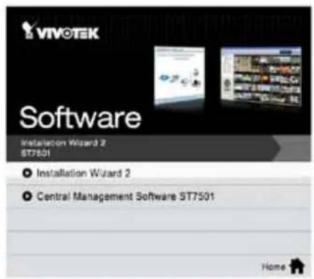 VIVOTEK Software Installation Wizard 2 ST7501 ● Installation Wizard 2 ● Central Management Software ST7501 Home