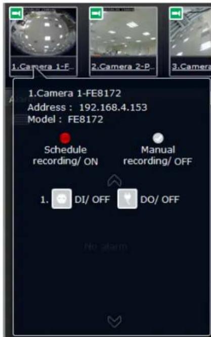 1.Camera 1-F 2.Camera 2-P 3.Camera 1.Camera 1-FE8172 Address : 192.168.4.153 Model : FE8172 Schedule recording/ ON Manual recording/ OFF 1. DI/ OFF DO/ OFF No alarm
