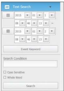 AB Text Search 2015 01 1 08 46 13 ~ 2015 01 2 08 46 13 Event Keyword Search Condition Case Sensitive Whole Word Search