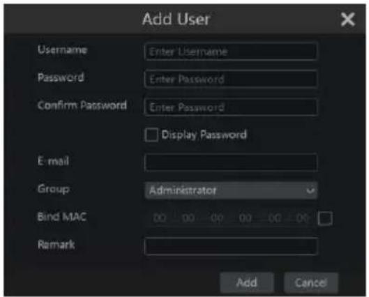 Add User Username Enter Username Password Enter Password Confirm Password Enter Password □ Display Password E-mail Group Administrator Bind MAC 00 00 00 00 00 00 00 Remark Add Cancel
