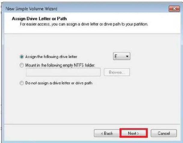 New Simple Volume Wizard Assign Drive Letter or Path For easier access, you can assign a drive letter or drive path to your partition. Assign the following drive letter Mount in the following empty NTFS folder: Browse... Do not assign a drive letter or drive path < Back Next > Cancel
