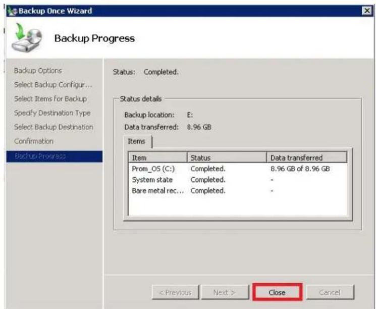 Backup Once Wizard Backup Progress Status: Completed. Status details Backup location: E: Data transferred: 8.96 GB Items | Item Status Data transferred Prom_OS (C:) Completed. 8.96 GB of 8.96 GB System state Completed. - Bare metal rec... Completed. - Close Cancel