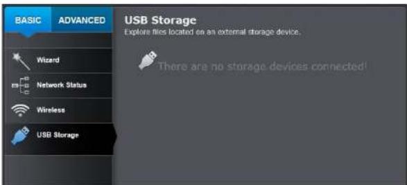 BASIC ADVANCED USB Storage Explore files located on an external storage device. Wizard Network Status Wireless USB Storage There are no storage devices connected!
