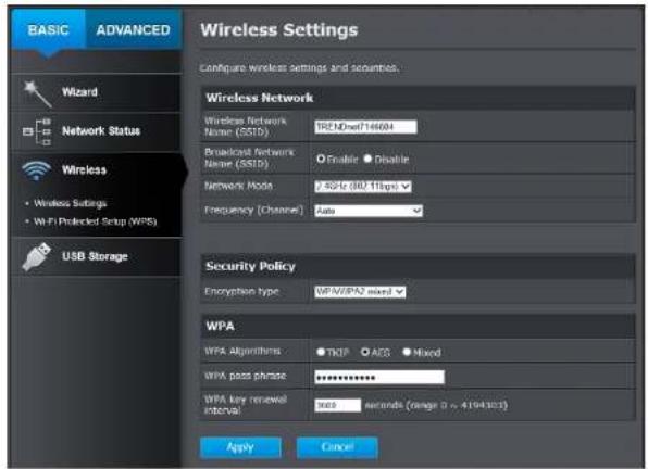 BASIC ADVANCED Wireless Settings Configure wireless settings and securities. Wireless Network Wireless Network Name (SSID) TREN0x174604 Broadcast Network Name (SSID) Enable Disable Network Mode 2.8GHz (80.1 Mbps) Frequency (Channel) Auto Security Policy Encryption type WPV/PPA2 mixed WPA WPA algorit…