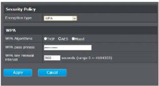 Security Policy Encryption type WPA WPA WPA Algorithms ●TKIP ●AFS ●Mixed WPA pass phrase ------------------ WPA key renewal interval 3600 seconds (range 0 x 4194303) Apply Cancel