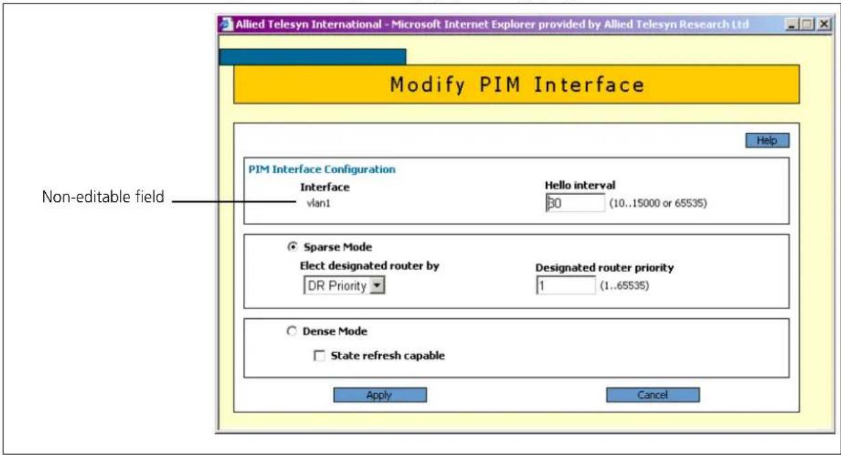 Allied Telesyn International - Microsoft Internet Explorer provided by Allied Telesyn Research Ltd Modify PIM Interface PIM Interface Configuration Interface vlan1 Hello interval 30 (10..15000 or 65535) Non-editable field Sparse Mode Elect designated router by DR Priority Designated router priority 1 (1..65535) Dense Mode State refresh capable Apply Cancel
