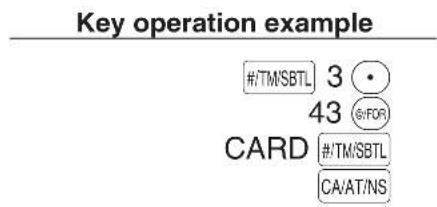 Key operation example #/TM/SBTL 3 • 43 @/FOR CARD #'TM/SBTL CA/AT/NS