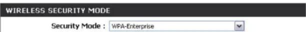 WIRELESS SECURITY MODE Security Mode : WPA-Enterprise