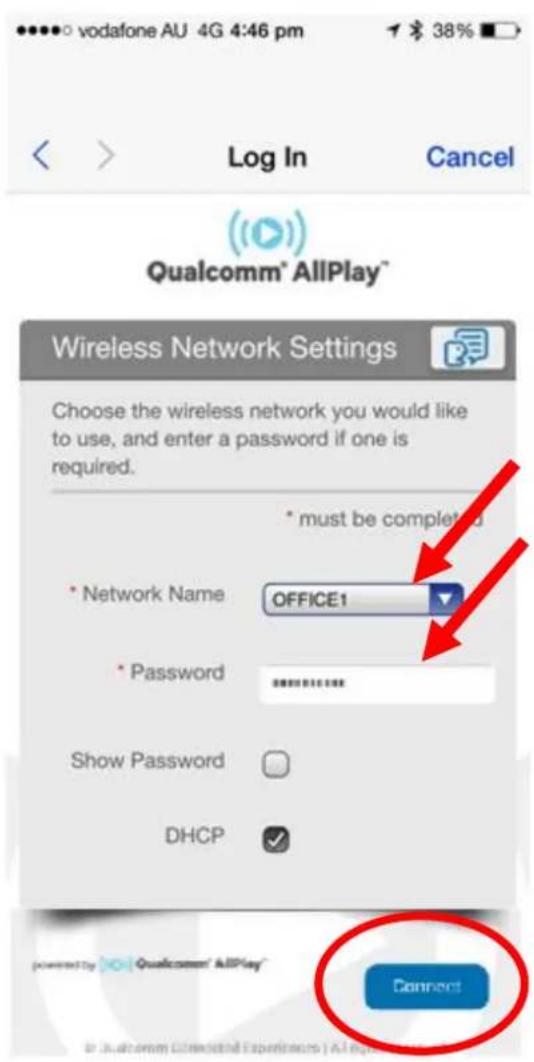 vodafone AU 4G 4:46 pm 38% Log In Cancel Qualcomm® AllPlay™ Wireless Network Settings Choose the wireless network you would like to use, and enter a password if one is required. * must be completed Network Name OFFICE1 * Password Show Password DHCP Connect