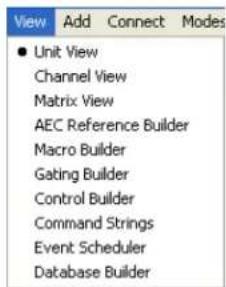 View Add Connect Modes ● Unit View Channel View Matrix View AEC Reference Builder Macro Builder Gating Builder Control Builder Command Strings Event Scheduler Database Builder