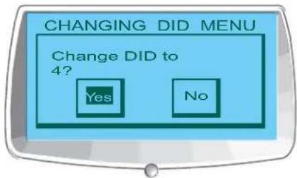 CHANGING DID MENU Change DID to 4? Yes No