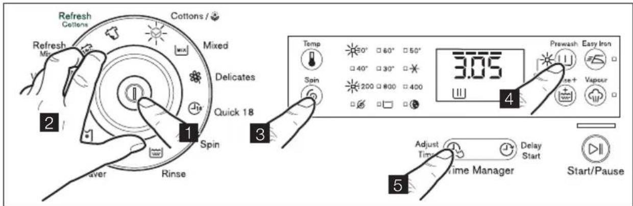 Refresh Cottons / ° Refresh Mix Cottons / MIX Mixed Delicates Quick 18 Spin Rinse 2 1 3 Temp 50° 60° 50° 40° 30° 200 800 400 Spin 3.05 4 Prewash Easy Iron ise+ Vapour Adjust Time Delay Start Start/Pause 5 Time Manager