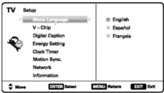 TV Setup Menu Language V - Chip Digital Caption Energy Setting Clock Timer Motion Sync. Network Information English Español Français Move ENTER Select MENU Return EXIT Exit