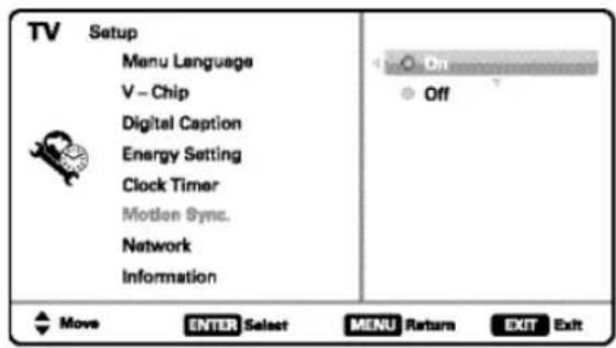 TV Setup Menu Language V - Chip Digital Caption Energy Setting Clock Timer Motion Sync. Network Information Move ENTER Select MENU Return EXIT Exit