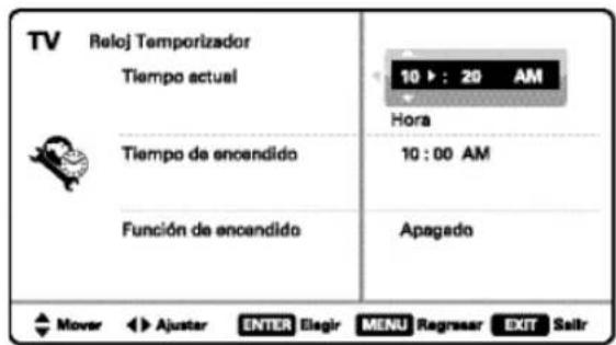 TV Reloj Temporizador Tiempo actual Tiempo de encendido Función de encendido 10 : 20 AM Hora 10 : 00 AM Apagado Mover Ajuster ENTER Elegir MENU Regresar EXIT Salir