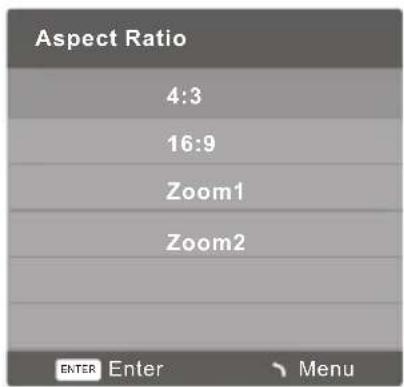 Aspect Ratio 4:3 16:9 Zoom1 Zoom2 ENTER Enter Menu