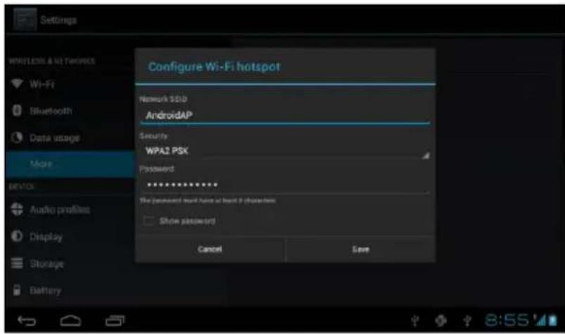 Settings Wireless & Networks Wi-Fi Bluetooth Data usage More Device Audio profiles Display Storage Battery Configure Wi-Fi hotspot Network SDb AndroidAP Security WPA2 PSX Password ********** The password must have at least 9 characters. Show password Cancel Save