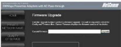 900Mbps Powerline Adapters with AC Pass-through NetComm HOME Firmware Upgrade Can be applied to the system to perform a hardware upgrade. You will be easy and to consider the Config and Features Blue. Certain "Hardware" displays the hardware version of the device. Current Format: Upgrade