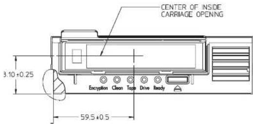 CENTER OF INSIDE CARRIAGE OPENING 3.10+0.25 Encryption Clean Tape Drive Ready 59.5+0.5